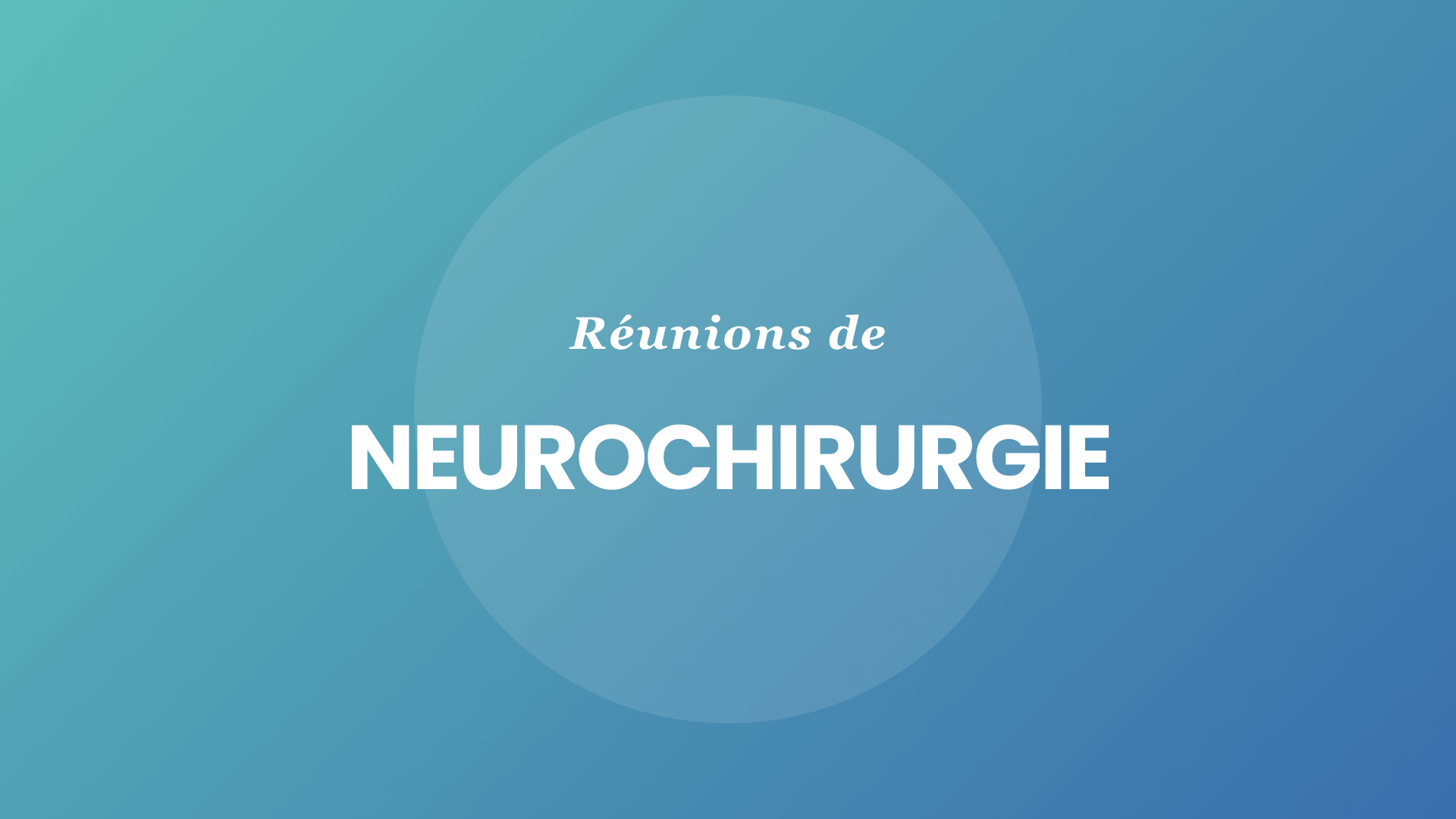 Image Neurochirurgie - Reunions - 1920x1080